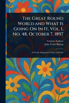 Cover The Great Round World and What Is Going On In It, Vol. 1, No. 48, October 7, 1897