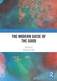 The Modern Guise of the Good The Modern Guise of the Good