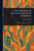 The Unpopular Review, Volume II Number 3 The Unpopular Review, Volume II Number 3