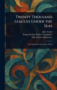 Twenty Thousand Leagues Under the Seas - Verne, Jules; Walter, Frederick Paul; Winter, Milo