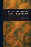 God the Known and God the Unknown God the Known and God the Unknown