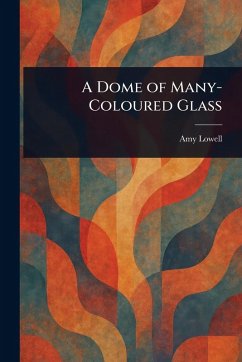 Cover A Dome of Many-Coloured Glass