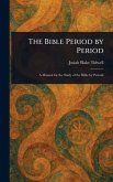 The Bible Period by Period The Bible Period by Period