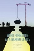 Word Formation as a Naming Device Word Formation as a Naming Device