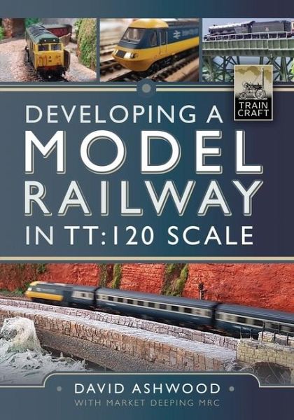 Developing a Model Railway in Tt:120 Scale Developing a Model Railway in Tt:120 Scale