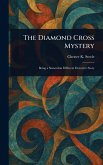 The Diamond Cross Mystery The Diamond Cross Mystery