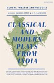 Global Theatre Anthologies: Classical and Modern Plays from India Global Theatre Anthologies: Classical and Modern Plays from India