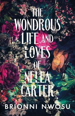 The Wondrous Life and Loves of Nella Carter - Nwosu, Brionni