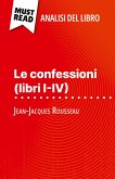 Le confessioni (libri I-IV) di Jean-Jacques Rousseau (Analisi del libro) Le confessioni (libri I-IV) di Jean-Jacques Rousseau (Analisi del libro)