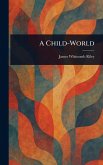 A Child-World A Child-World