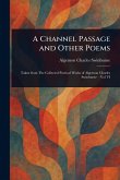 A Channel Passage and Other Poems A Channel Passage and Other Poems