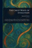 The Crest-Wave of Evolution The Crest-Wave of Evolution