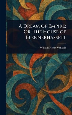 Cover A Dream of Empire; Or, The House of Blennerhassett