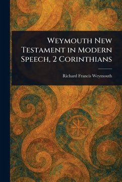 Cover Weymouth New Testament in Modern Speech, 2 Corinthians