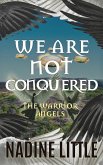 We Are Not Conquered We Are Not Conquered