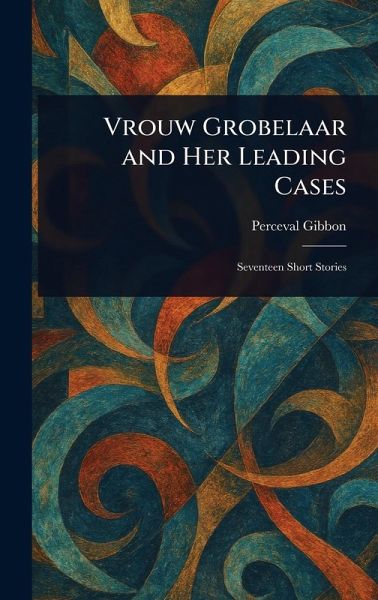 Vrouw Grobelaar and Her Leading Cases Vrouw Grobelaar and Her Leading Cases