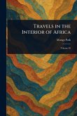 Travels in the Interior of Africa Travels in the Interior of Africa