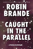 Caught in the Parallel Caught in the Parallel