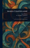 Maria Chapdelaine Maria Chapdelaine