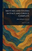 Sketches and Studies in Italy and Greece, Complete Sketches and Studies in Italy and Greece, Complete