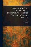 Journals of Two Expeditions of Discovery in North-West and Western Australia Journals of Two Expeditions of Discovery in North-West and Western Australia