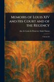 Memoirs of Louis XIV and His Court and of the Regency Memoirs of Louis XIV and His Court and of the Regency