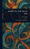 Annette, the Metis Spy Annette, the Metis Spy