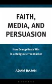 Faith, Media, and Persuasion Faith, Media, and Persuasion