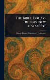 The Bible, Douay-Rheims, New Testament