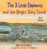 The 3 Little Elephants and the Bright Shiny Stone The 3 Little Elephants and the Bright Shiny Stone