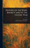 History of the Wars, Books V and VI History of the Wars, Books V and VI