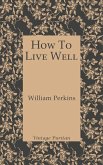 How To Live Well How To Live Well
