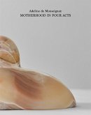 Adeline de Monseignat: Motherhood in Four Acts Adeline de Monseignat: Motherhood in Four Acts