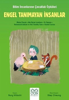 Bilim Insanlarinin Cocukluk Öyküleri - Engel Tanimayan Insanlar - Vitachi, Nury