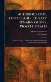 Autobiography, Letters and Literary Remains of Mrs. Piozzi (Thrale) Autobiography, Letters and Literary Remains of Mrs. Piozzi (Thrale)