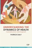 Understanding the Dynamics of Health Understanding the Dynamics of Health