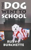 The Dog Went to School The Dog Went to School