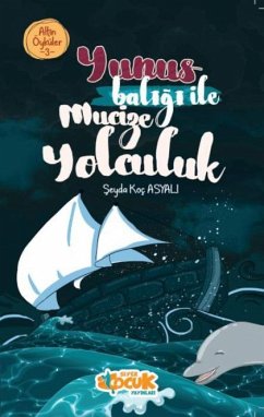 Cover Altin Öyküler 3 - Yunus Baligi Ile Mucize Yolculuk