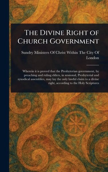 The Divine Right of Church Government The Divine Right of Church Government