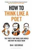 How to Think Like a Poet How to Think Like a Poet