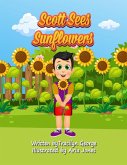 Scott Sees Sunflowers Scott Sees Sunflowers