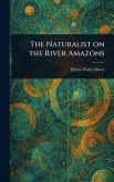 The Naturalist on the River Amazons The Naturalist on the River Amazons
