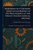 Northern Nut Growers Association Report of the Proceedings at the Twenty-Fourth Annual Meeting Northern Nut Growers Association Report of the Proceedings at the Twenty-Fourth Annual Meeting