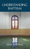 Understanding Baptism Understanding Baptism
