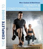 The Complete Guide to Strength and Conditioning Training The Complete Guide to Strength and Conditioning Training