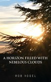 A Horizon Filled with Nebelous Clouds A Horizon Filled with Nebelous Clouds