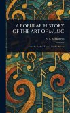 A Popular History of the Art of Music A Popular History of the Art of Music