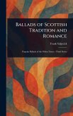 Ballads of Scottish Tradition and Romance Ballads of Scottish Tradition and Romance
