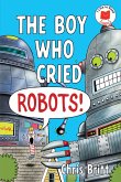 The Boy Who Cried Robots!