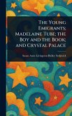 The Young Emigrants; Madelaine Tube; the Boy and the Book; and Crystal Palace The Young Emigrants; Madelaine Tube; the Boy and the Book; and Crystal Palace